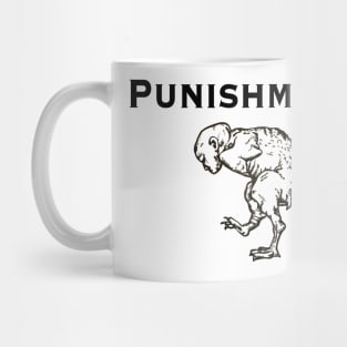 PUNISHMENT Mug